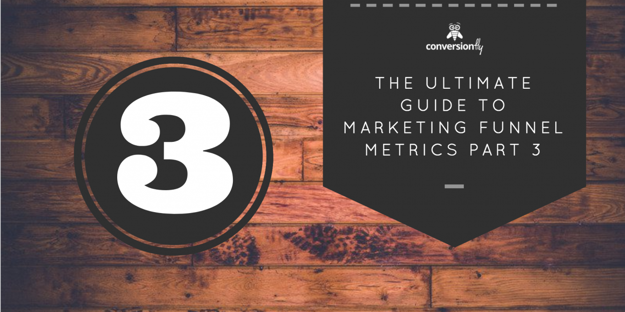 The Ultimate Guide to Marketing Funnel Metrics… Part 3 Acquisition Metrics