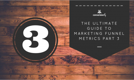 The Ultimate Guide to Marketing Funnel Metrics… Part 3 Acquisition Metrics